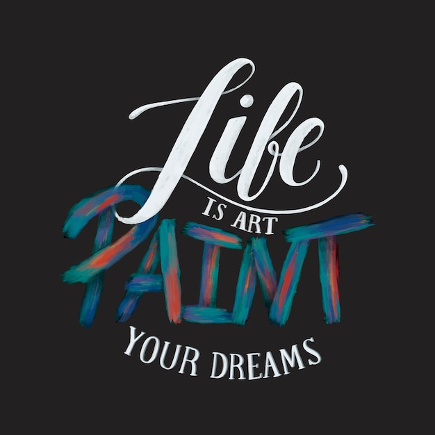 design,paint,typography,art,font,illustration,life,calligraphy,lettering,motivation,freedom,typography design,artist,expression,achievement,handdrawn,lifestyle,inspiration,artistic,dreams