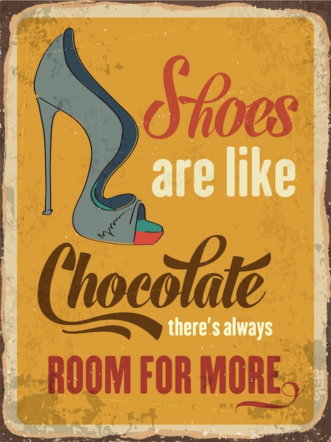  poster, vintage, fashion, retro, typography, chocolate, quote, art, grunge, font, text, metal, sign, shoes, creative, product, fun, decorative, symbol, message