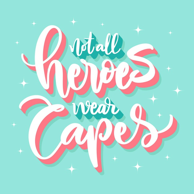sentence,phrase,inspirational,wear,cape,quotation,calligraphic,lettering,message,motivation,hero,creative,text,font,quote,typography