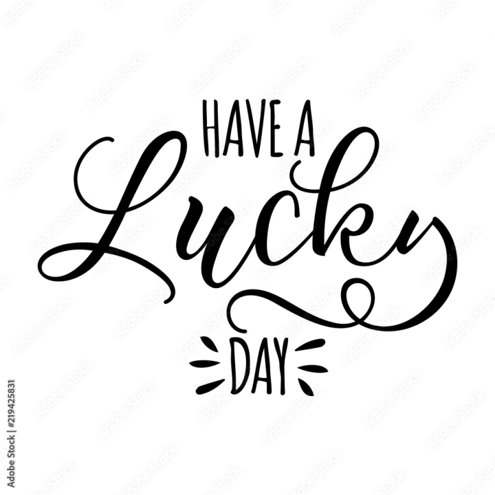 saying,phrase,message,motto,day,lucky,experiencing,best,brush,calligraphy,card,clover,date,design,drawn,expression,adieu,fortune,4,friday,good,greeting,hand,handwritten,happiness,happy,home,illustration,ink,inspirational,leaf,letter,lettering,luck,motivation,motivational,philosophy,poster,quote,vignetting,patrick,success,superstition,symbol,tattoo,text,typography,adobestock
