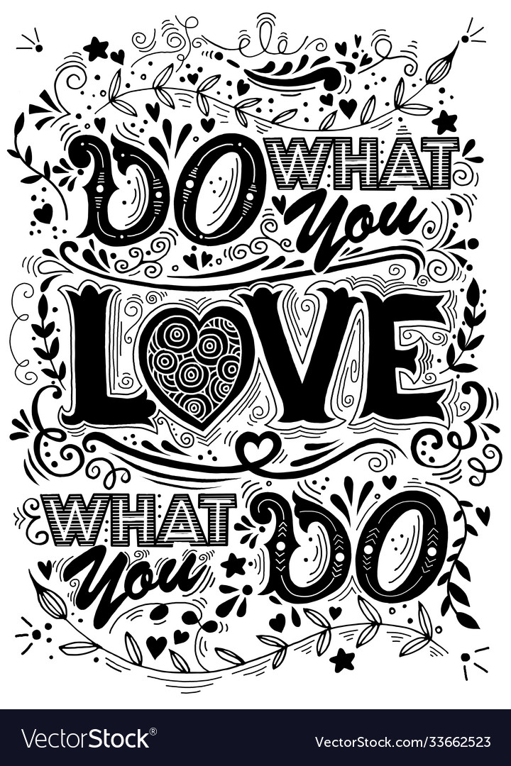 vectorstock,Inspirational,Quote,Drawn,Hand,Typography,Calligraphy,Vintage,Message,Love,You,What,Motivation,Lettering,Background,Card,Typographic,Graphic,Do,Inspiration,Motivational,Type,Font,Decoration,Illustration,Retro,Design,Style,Decorative,Letter,Element,Script,Text,Poster,Concept,Hipster,Phrase,Inspire,Vector,Art,White,Modern,Sign,Life,Decor,Banner,Creative,Expression,Texture,Greeting,Handwritten,Saying