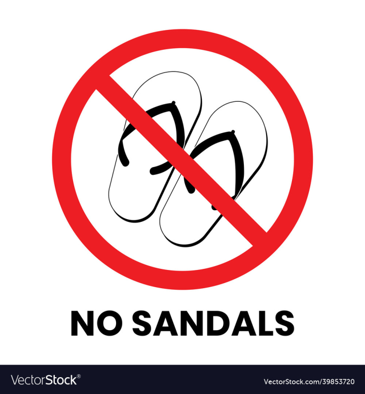 Slipper,Allowed,Sandal,No,Sign,Sandals,Isolated,Notice,Not,Forbidden,Prohibited,Red,Clean,Step,Ban,Restriction,Risk,White,Barefoot,Prohibit,Danger,Warn,Symbol,Illustration,Fashion,Shoe,Stop,Do,Person,Icon,Zone,Vector,Attention,Foot,Safety,Indoor,Mosque,Caution,Awareness,Prohibition,Outdoor,Walk,Information,Shoes,Floor,Label,Ware,vectorstock