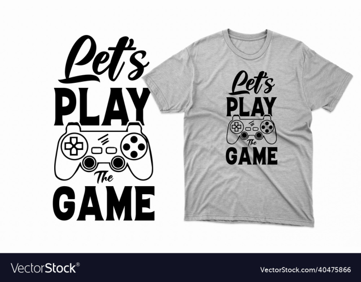 Lets play the game typography t-shirt design 4191541 Vector Art at