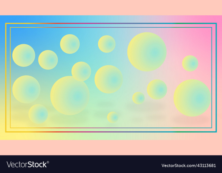 vectorstock,Candy,Bubble,Soft,Cover,Rainbow,Template,Postcard,Round,Curve,Heaven,Warm,Presentation,Festive,Poster,Sphere,Gradient,Cosmetic,Feminine,Colours,Lovely,Transparent,Pastel,Advertising,Minimal,Vibrant,Blur,Booklet,No,People,Summer,Blue,Pink,Simple,Celebrate,Frame,Yellow,Sweet,Blank,Elegant,Corporate,Horizontal,Greeting,Balls,Empty,Orb,Inspired,Graphic