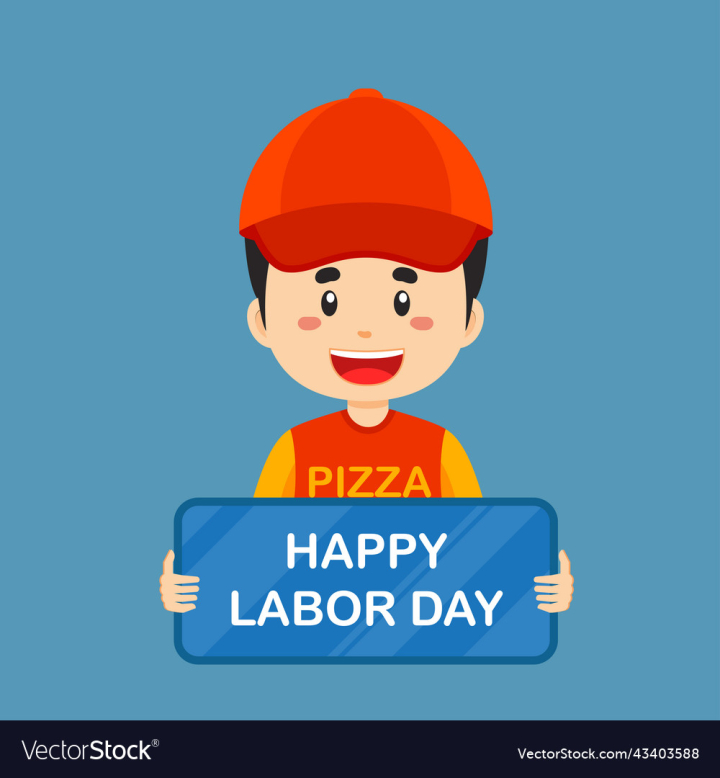 vectorstock,Delivery,Pizza,Labor,Day,Cartoon,Hat,Work,Human,Industrial,Mascot,Worker,Workman,Sign,Greeting,Caption