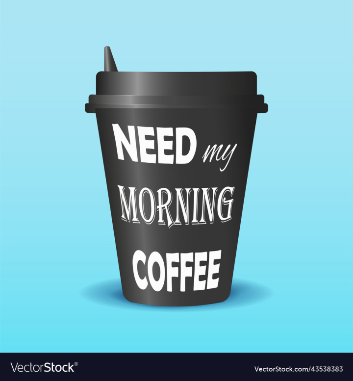 vectorstock,Black,Coffee,Cup,Quote,Design,Food,Drink,Blue,Break,Cover,Object,Container,Cafe,Breakfast,Morning,Hot,Espresso,Aroma,Font,Heat,Cap,Latte,Beverage,Cappuccino,Caffeine,Disposable,Inspirational,Graphic,Vector,Illustration,Front,View,White,Print,Sign,Paper,Shape,Mug,Shop,Package,Text,Message,Recycling,Mocha,Phrase,Lid,Macchiato