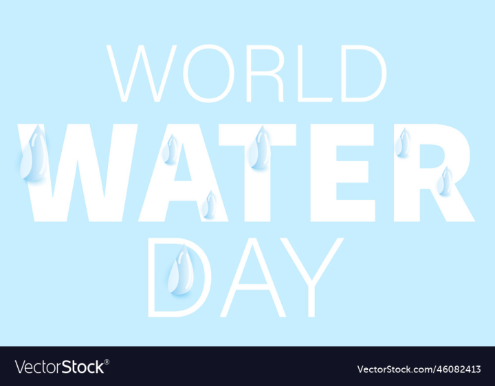 vectorstock,World,Day,Water,Background,Banner,Design,Icon,Drops,Blue,Nature,Global,Creative,Poster,Environment,Concept,Clean,Graphic,Illustration,Art,Paper,Save,Life,March,Vector,Drop