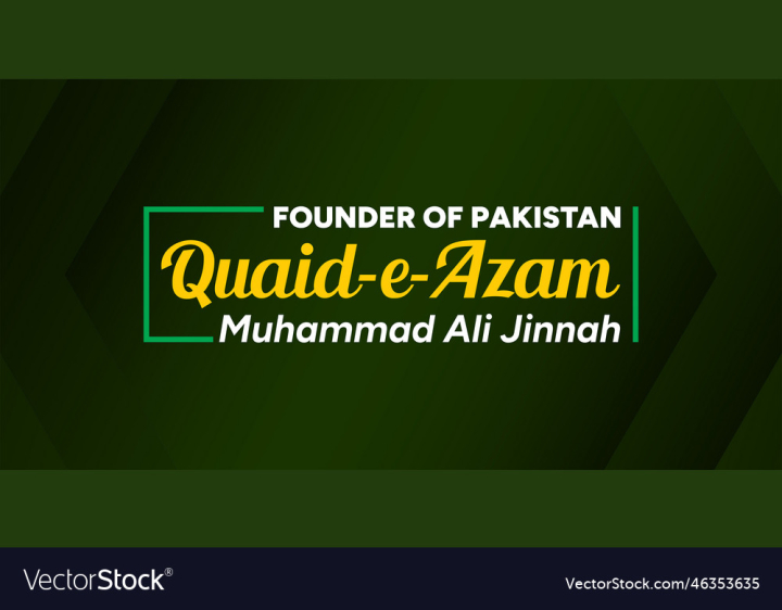 vectorstock,Pakistan,Quaid E Azam,Celebration,Founder,Quaid,Background,Pattern,Day,Green,Template,Holiday,Text,Decoration,December,Concept,Beautiful,Greeting,25th,Vector,Illustration,25,E,Muhammad,Ali,Jinnah,Famous,Identity,Man,Nature,People,Birthday,Card,Calligraphy,Portrait,Independence,The,Leader,23,March,14,August,Mohammad