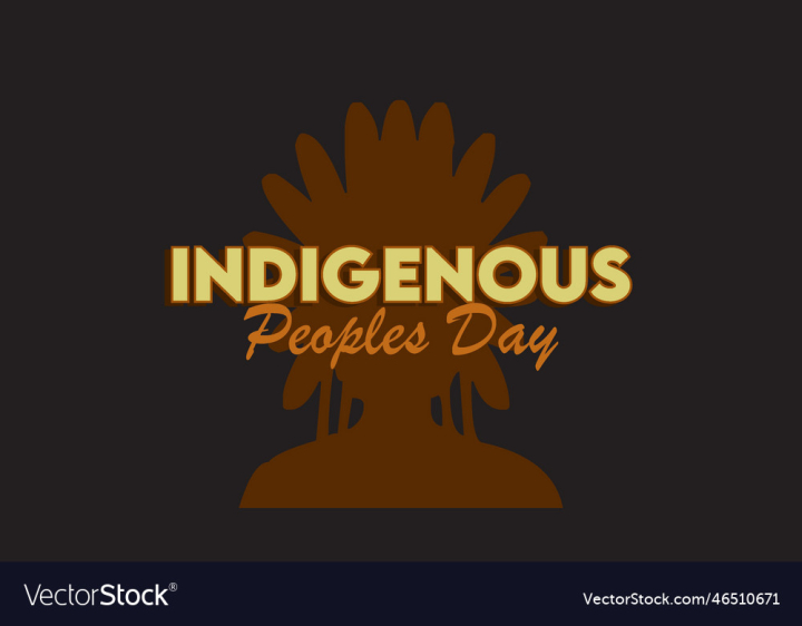 vectorstock,Day,Indigenous,People,Happy,Peoples,Background,Design,World,Indian,Event,Native,Element,Card,Holiday,Human,Celebration,Culture,International,American,Banner,Ethnic,History,Poster,Concept,Traditional,National,America,Awareness,Heritage,Graphic,Vector,Illustration,Icon,Silhouette,Group,Festival,Typography,Global,Text,Persons,Tribal,Worldwide,August,Universal,Lettering,Respect,Campaign,Art,Post,Resources