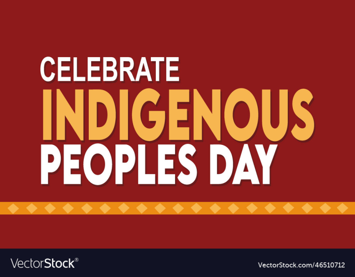 vectorstock,Day,Indigenous,Peoples,Background,Design,Happy,Icon,World,Indian,People,Native,Element,Card,Holiday,Celebration,Culture,International,American,Banner,History,Poster,Concept,Traditional,National,America,Awareness,Heritage,Graphic,Vector,Illustration,Art,Sign,Silhouette,Event,Template,Abstract,Human,Festival,Global,Text,Ethnic,Horizontal,Greeting,United,USA,Proud,September,Month,States,Lettering