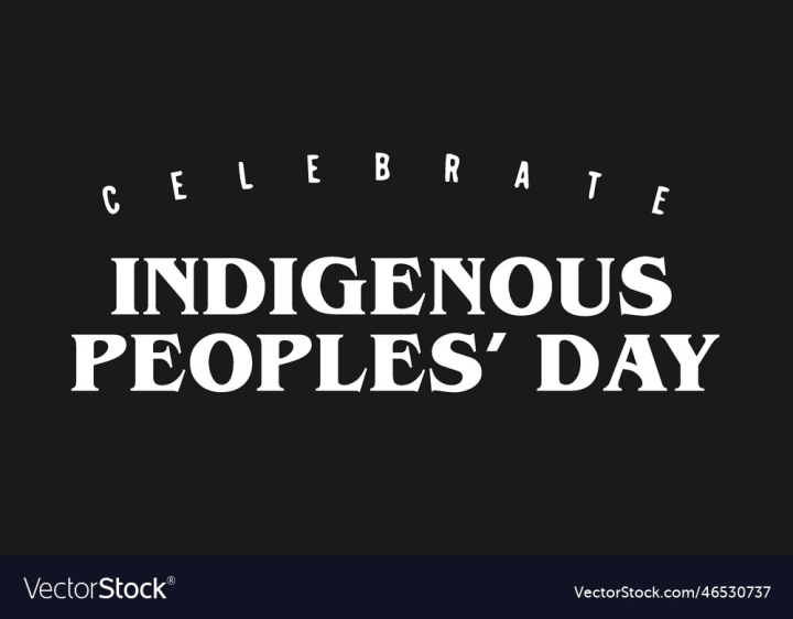 vectorstock,Day,Indigenous,Peoples,Background,Design,Happy,Icon,World,Indian,People,Native,Element,Card,Holiday,Celebration,Culture,International,American,Banner,History,Poster,Concept,Traditional,National,America,Awareness,Heritage,Graphic,Vector,Illustration,Art,Sign,Silhouette,Event,Template,Abstract,Human,Festival,Global,Text,Ethnic,Horizontal,United,USA,Proud,September,Honor,Month,States,Lettering