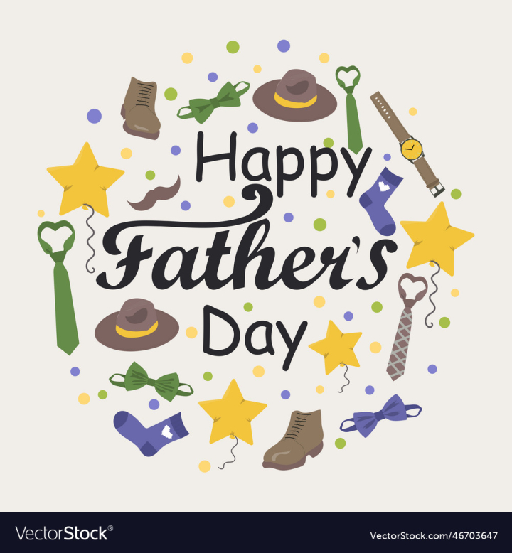 vectorstock,Card,Day,Fathers,Father,Accessory,Vector,Man,Hat,Green,Yellow,Composition,Male,Abstract,Postcard,Boot,Calligraphy,Cute,Banner,Men,Best,Dad,Parents,Gentleman,Balloons,Necktie,Concepts,Socks,Daddy,2023,Illustration,Greeting,Tie,Bow,Pattern,Holiday,Symbol,Typography,Text,Festive,Message,Special,Happiness,Decorating,Congratulation,Lettering,Typescript,Phrase,Males,Quote,Sharing