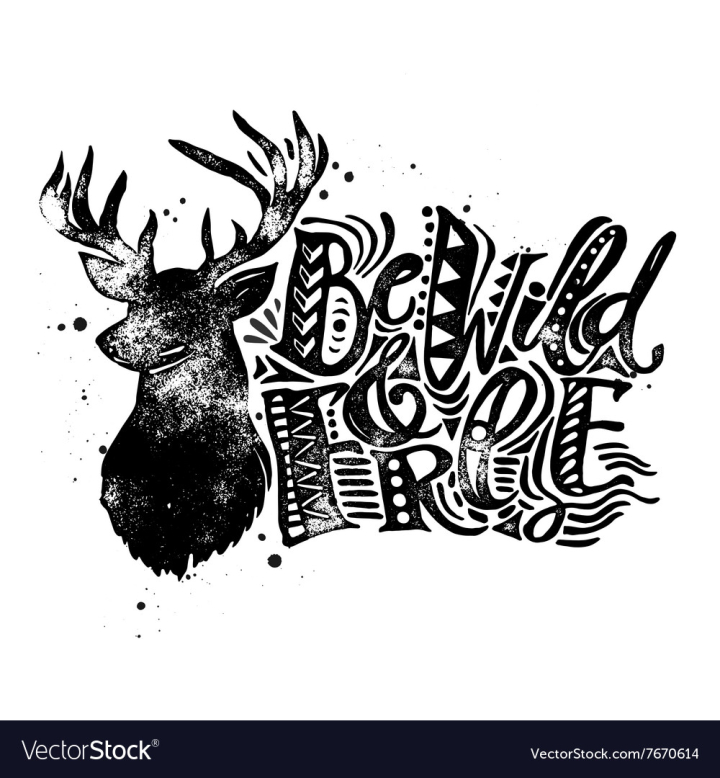 vectorstock,Free,Wild,Hand,Quote,Animal,Calligraphy,Spirit,Concept,Design,Lettering,Motivation,Deer,Drawn,Tribal,Background,Dream,Card,Poster,Emblem,Inspiration,Retro,Style,Sketch,Nature,Sign,Letter,Silhouette,Postcard,Script,Text,Texture