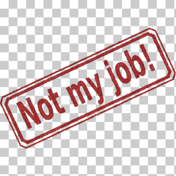 Free SVG Not my job stamp imprint vector image nohat.cc